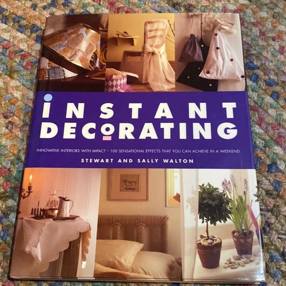 Instant‎ Decorating: Innovative Interiors with Impact--100 Sensational Effects